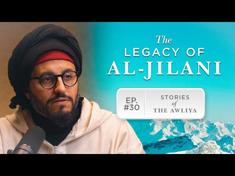 Abdul Qadir Al-Jilani's Legacy | Stories of the Awliya Ep.30 | Dr. Shadee Elmasry | Ramadan Series — Dr. Shadee Elmasry