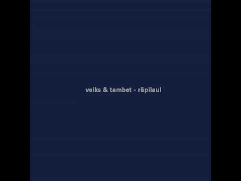 veiks & tambet - räpilaul