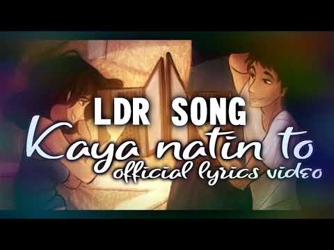 Kaya Natin To (LDR Song)