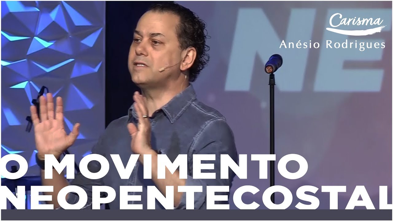 O Movimento Neopentecostal | Anésio Rodrigues