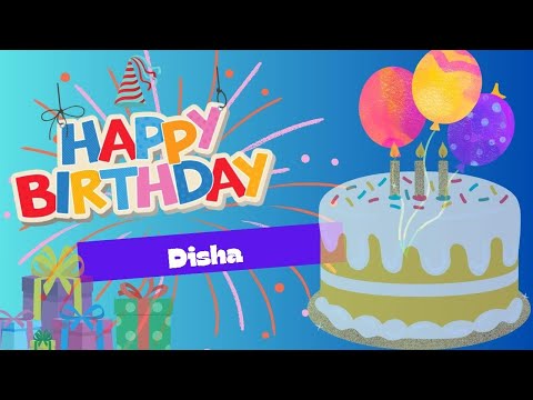 Happy Birthday To You Disha | Birthday Jingle | Birthday Wishes for Disha