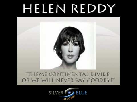 Theme Continental Divide, Or We Will Never Say Goodbye - Helen Reddy