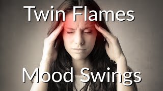 Twin Flames 💑 Their Mood Swings Are Giving You A Headache