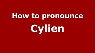How to pronounce Cylien