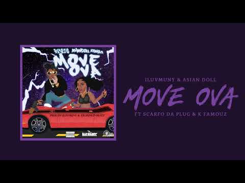 iLuvMuny, Asian Doll - Move Ova Ft Scarfo Da Plug & K Famouz (Official Audio)