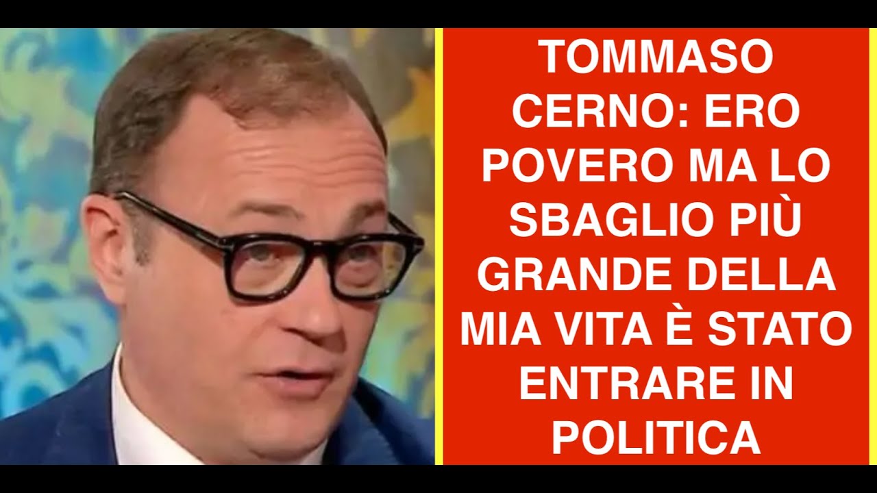 TOMMASO CERNO: ERO POVERO MA LO SBAGLIO PIÙ GRANDE DELLA MIA VITA È STATO ENTRARE IN POLITICA