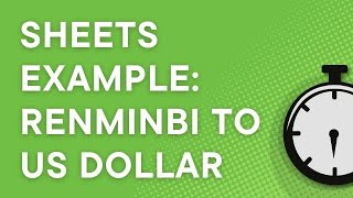 How to convert a price list in renminbi to US dollars using Google Sheets and GOOGLEFINANCE()