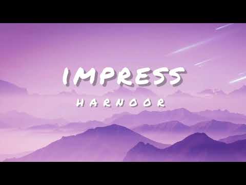 Impress (Lyrics) - Harnoor | 8 Chances | Kelly | Latest Punjabi Songs 2021