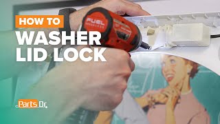 How to replace Fisher & Paykel washing machine lid lock part # 424314P