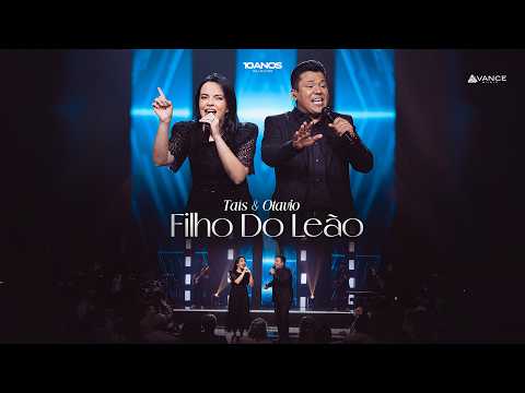 Avance Music - Taís e Otavio - Filho Do Leão "10 Anos De Louvor" (Clipe Oficial)