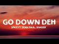 Spice Go Down Deh Lyrics Ft Sean Paul Shaggy