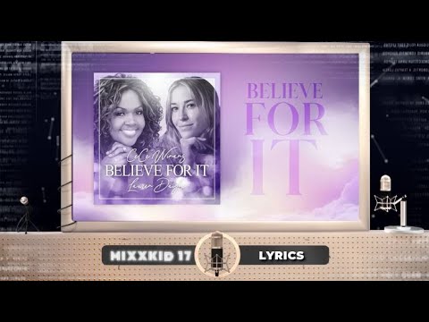 CeCe Winans & Lauren Daigle - Believe For It ft. Lauren Daigle (Lyrics)