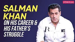 Salman Khan on his career, father Salim Khan's struggle, his family values and more