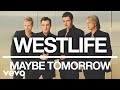 Westlife - Maybe Tomorrow (Official Audio)