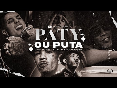 PATY OU PUT4? - Tropa Do Bruxo, MC Magrinho e MC Paiva ZS (DJ João MDP e SMU)