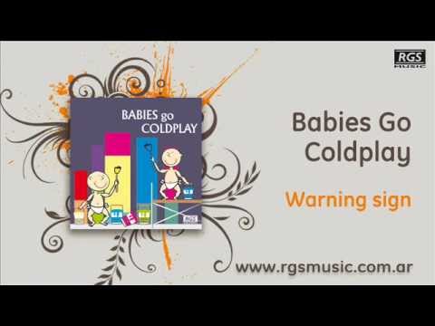 Babies go Coldplay – Warning sign