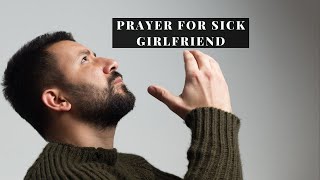Prayers for Sick Girlfriend | Get Well Soon and Speedy Recovery Prayer Messages for Sick Girlfriend