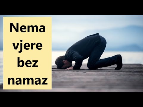 ZAPAMTI: Nema vjere bez namaza!