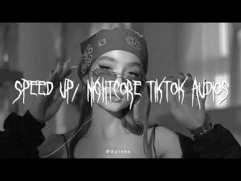 Speed up/nightcore tiktok audios part251 ♡
