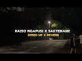 Lagu Jawa RAISO NGAPUSI X SAKTENANE Speed Up Reverb