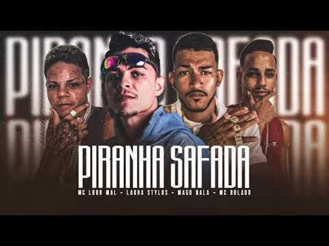 MC lobo mal - Labra Stylos - mago bala - MC bolado - Piranha Safada