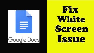 How To Fix Google Docs App White Screen Issue Android & Ios