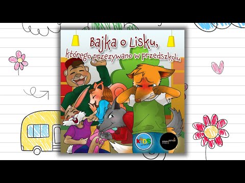 Słuchowisko 🎧| BAJKA O LISKU, KTÓREGO PRZEZYWANO W PRZEDSZKOLU 🦊 bajka edukacyjna | bajki dla dzieci