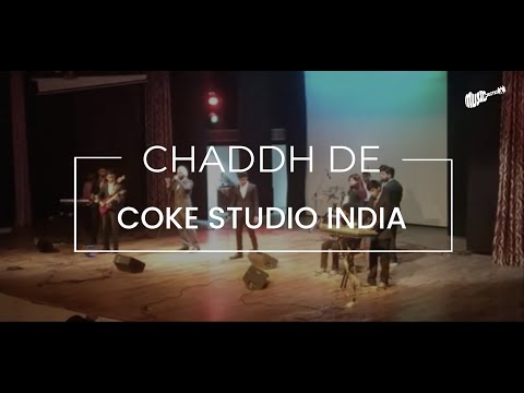 Chaddh De - Coke Studio India | Cover by Music Section IITR