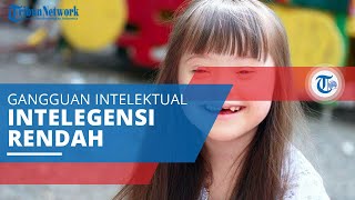 Retardasi Mental, Gangguan Intelektual Ditandai Kemampuan Mental atau Intelegensi di Bawah Rata-rata