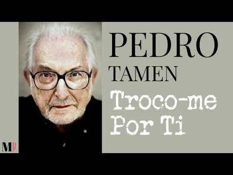 Troco-me Por Ti | Poema de Pedro Tamen com narração de Mundo Dos Poemas
