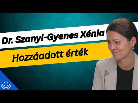 Pirkadat: Dr. Szanyi-Gyenes Xénia – Hozzáadott érték