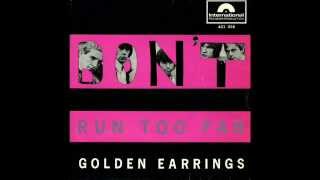Golden Earring - Don&#39;t Run Too Far