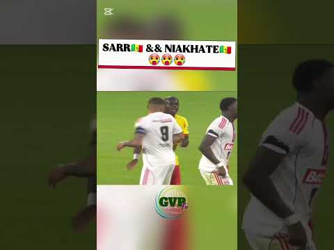 Malang SARR & Moussa Niakhaté 🇸🇳✅ #senegal