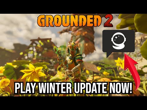 How to Play the Grounded 2 Winter Update NOW!
