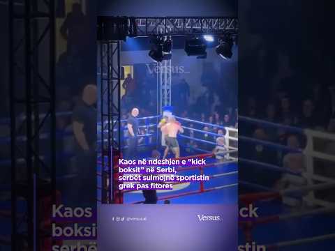Kaos në ndeshjen e “kick boksit” në Serbi, serbët sulmojnë sportistin grek pas fitores