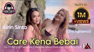 Download lagu Care Kena Bebai Remix // Airin Sinta feat Elva Saraswati { YS Bali } mp3