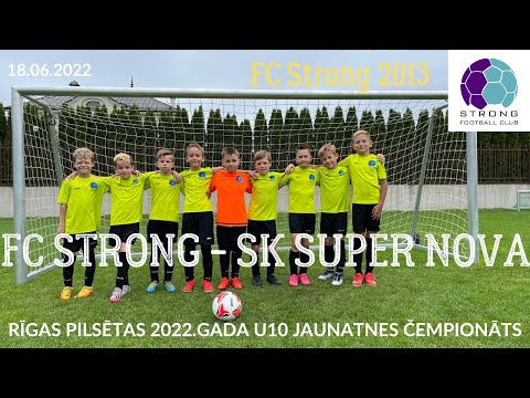 FC Strong - SK SuperNova RĪGAS PILSĒTAS 2022.GADA JAUNATNES ČEMPIONĀTS U10 Riga Highlights