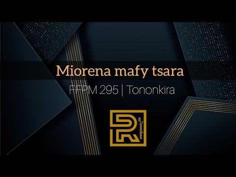 Miorena mafy tsara  | FFPM 295 | Hira Fiderana | Tononkira