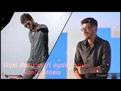 Vepa Batyrov ft aydayozin - Santa Maria