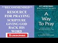 *RECOMMENED RESOURCE*  A WAY TO PRAY BY MATTHEW HENRY// PRAYING SCRIPTURE//GIVING GOD BACK HIS WORD