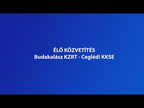 Élő: Budakalász KZRT - Ceglédi KKSE