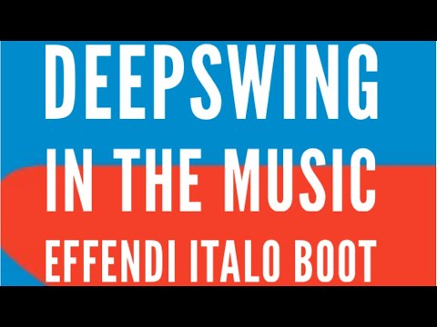 Deepswing: In the music (Effendi italo boot)