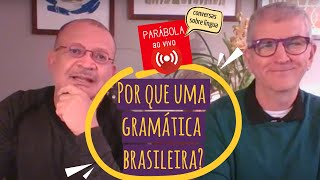 Por que uma gramática brasileira?