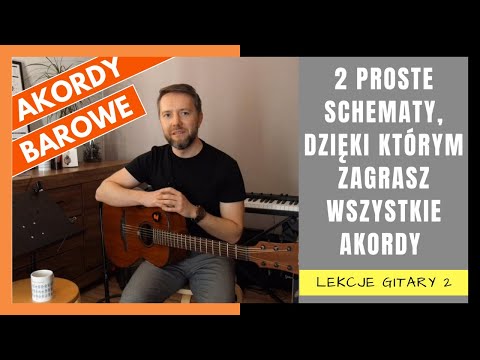 Nauka gry na gitarze - AKORDY BAROWE 🔥 | 2 proste SCHEMATY, dzięki którym zagrasz wszystkie akordy!