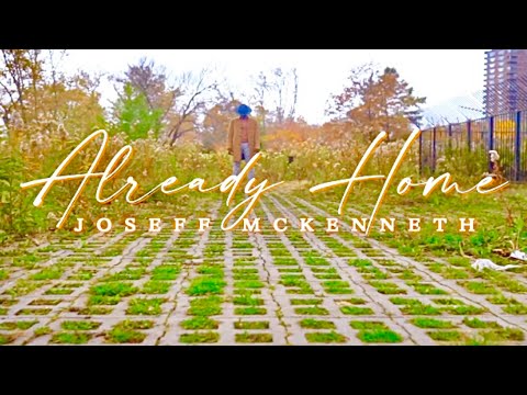 Joseff McKenneth - Already Home (Official Lyric Video)