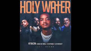 Download lagu Ntokzin, Kabza De Small & De Mthuda - Holy Water feat. Leemckrazy & Nvcho  mp3