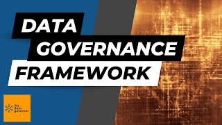 Data Governance Framework | A Holistic Approach to Data Management