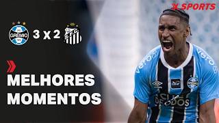MELHORES MOMENTOS - GRÊMIO 3 X 2 SANTOS | BRASILEIRÃO SÉRIE A