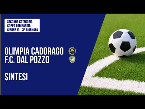 HIGHLIGHTS | OLIMPIA CADORAGO - F.C. DAL POZZO 1-3 | COPPA LOMBARDIA | SEC. CAT. | 3° GIO. | GIR. 13