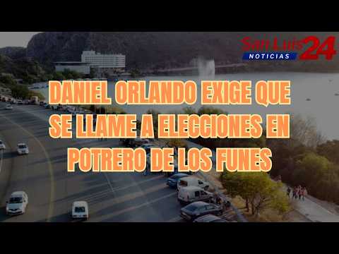 🏛️ Potrero de los Funes: fuerte pedido de Daniel Orlando para volver a las urnas